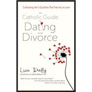 The Catholic Guide to Dating After Divorce