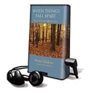 When Things Fall Apart: Heart Advice for Difficult Times