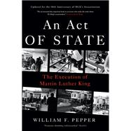 An Act of State The Execution of Martin Luther King