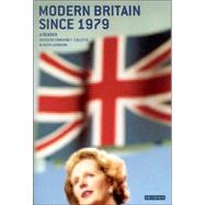 Modern Britain Since 1979 A Reader