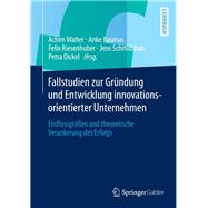 Fallstudien Zur Gründung Und Entwicklung Innovationsorientierter Unternehmen