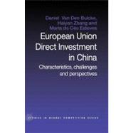 European Union Direct Investment in China : Characteristics, Challenges and Perspectives