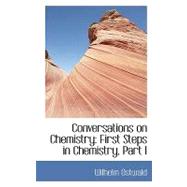 Conversations on Chemistry : First Steps in Chemistry, Part I