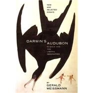 Darwin's Audubon Science And The Liberal Imagination