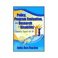 Policy, Program Evaluation, and Research in Disability: Community Support for All