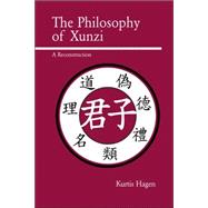 The Philosophy of Xunzi A Reconstruction