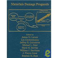 Materials Damage Prognosis : Proceedings of a Symposium Sponsored by the Structural Materials Division (SMD) of the Minerals, Metals, and Materials Society (TMS)