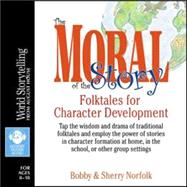 The Moral of the Story: Folktales for Character Development