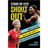 Stand Up and Shout Out Women’s Fight for Equal Pay, Equal Rights, and Equal Opportunities in Sports
