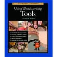 Taunton's Complete Illustrated Guide to Using Woodworking Tools