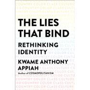 The Lies that Bind Rethinking Identity