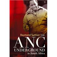The Anc Underground in South Africa