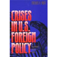 Crises in U. S. Foreign Policy : An International History Reader