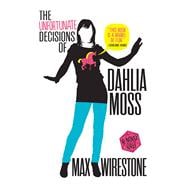 The Unfortunate Decisions of Dahlia Moss