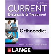 CURRENT Diagnosis & Treatment Orthopedics, Sixth Edition