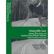 Driving With Care: Alcohol, Other Drugs, and Impaired Driving Offender Treatment-Strategies for Responsible Living; The Participant's Workbook, Level II Therapy