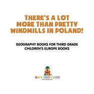 There's a Lot More than Pretty Windmills in Poland! Geography Books for Third Grade | Children's Europe Books