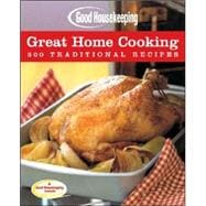 Good Housekeeping Great Home Cooking 300 Traditional Recipes