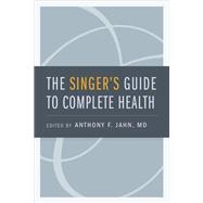 The Singer's Guide to Complete Health