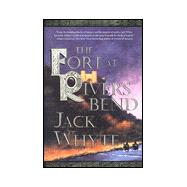 The Fort at River's Bend: The Camulod Chronicles