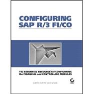 Configuring SAP R/3 FI/CO : The Essential Resource for Configuring the Financial and Controlling Modules