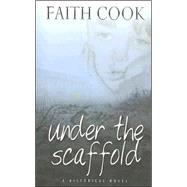 Under the Scaffold : And What Happened to Tom Whittaker