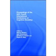 Proceedings of the 2001 Fourth International Conference on Cognitive Modeling