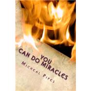 You Can Do Miracles