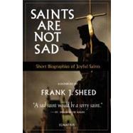 Saints Are Not Sad Short Biographies of Joyful Saints