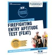 Firefighter Entry Aptitude Test (FEAT) (C-4597) Passbooks Study Guide