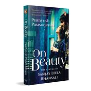 On Beauty The Cinema of Sanjay Leela Bhansali
