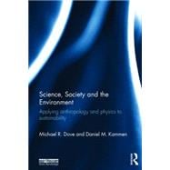 Science, Society and the Environment: Applying Anthropology and Physics to Sustainability