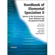 Handbook of Elemental Speciation II Species in the Environment, Food, Medicine and Occupational Health
