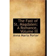 Fast of St Magdalen : A Romance, Volume III