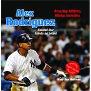 Alex Rodriguez: Baseball Star/ Estrella del beisbol