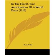 In the Fourth Year Anticipations of A World Peace (1918)