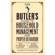 The Butler's Guide to Household Management and Proper Behaviour