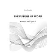 The Future of Work: Managing in the Age of AI