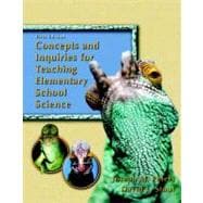 Concepts and Inquiries for Teaching Elementary School Science