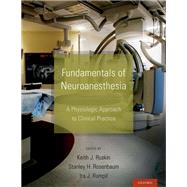 Fundamentals of Neuroanesthesia A Physiologic Approach to Clinical Practice