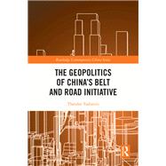 The Geopolitics of China's Belt and Road Initiative