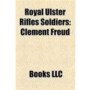 Royal Ulster Rifles Soldiers : Clement Freud, Robert Quigg, William Mcfadzean, Brian Brolly, Billy Kiernan, Gusty Spence, James Byrne