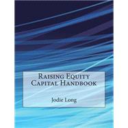 Raising Equity Capital Handbook