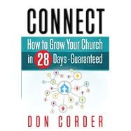 Connect How to Grow Your Church in 28 Days Guaranteed