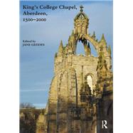 King's College Chapel, Aberdeen, 1500-2000