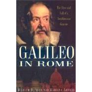 Galileo in Rome The Rise and Fall of a Troublesome Genius
