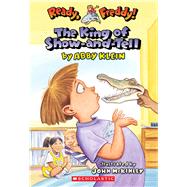 The King of Show-and-Tell (Ready, Freddy! #2)