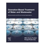 Ozonation-Based Treatment of Water and Wastewater,9780443275982