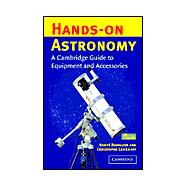 Hands-On Astronomy: A Cambridge Guide to Equipment and Accessories