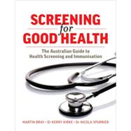 Screening for Good Health The Australian Guide to Health Screening and Immunisation